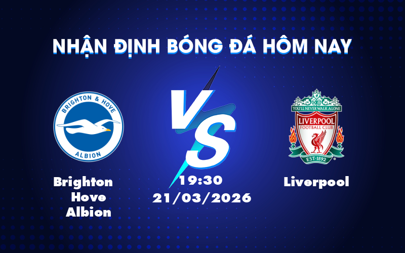 Brighton vs Liverpool: Khẳng định đẳng cấp tại Ngoại hạng Anh