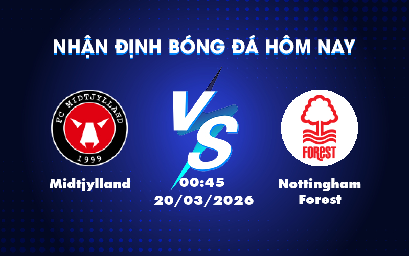 Dự Đoán Kèo Midtjylland vs Nottingham Forest: Bất Ngờ Có Thể Xảy Ra?