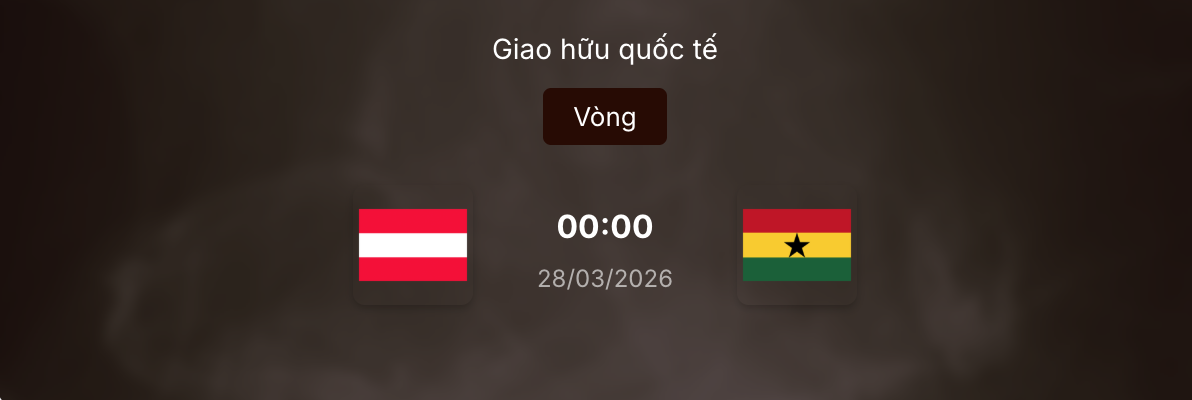 Dự đoán trận đấu giữa Áo và Ghana: Giao hữu quốc tế lúc 0h00 ngày 28/3
