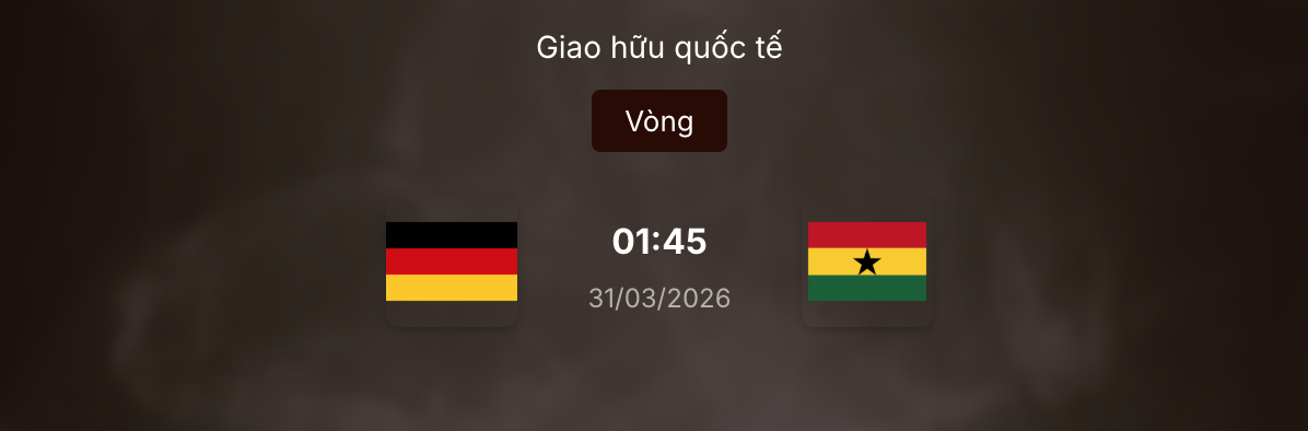 Nhận định kèo bóng đá trận Đức vs Ghana ngày 31/3