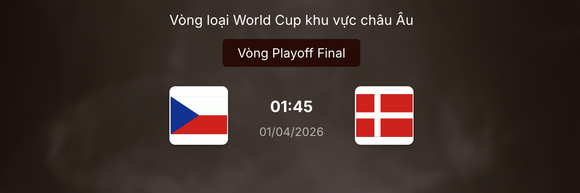 Kèo bóng đá trận Séc vs Đan Mạch 1h45 ngày 1/4: Cuộc chiến kịch tính cho tấm vé World Cup