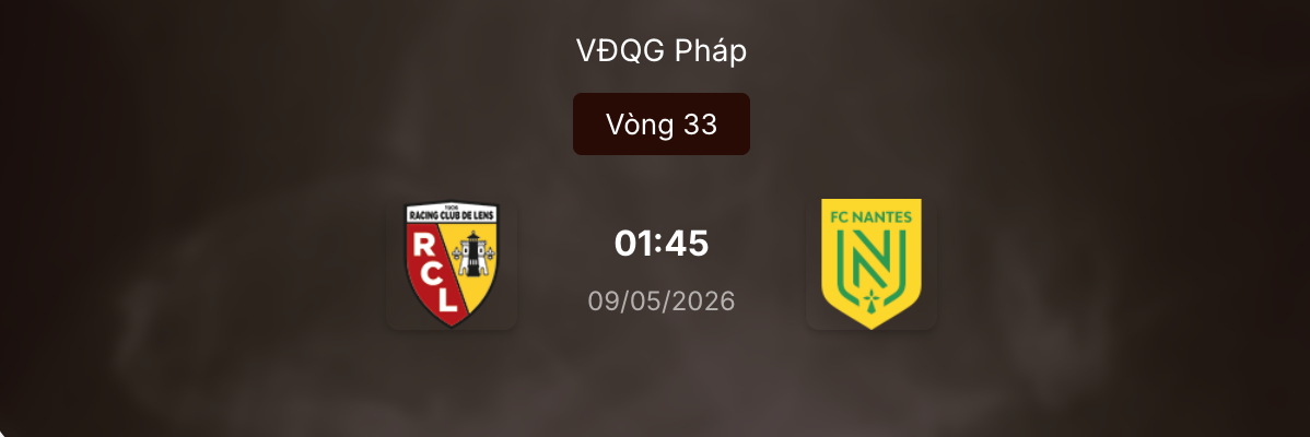 Phân tích trận đấu Lens vs Nantes lúc 1h45 ngày 9/5