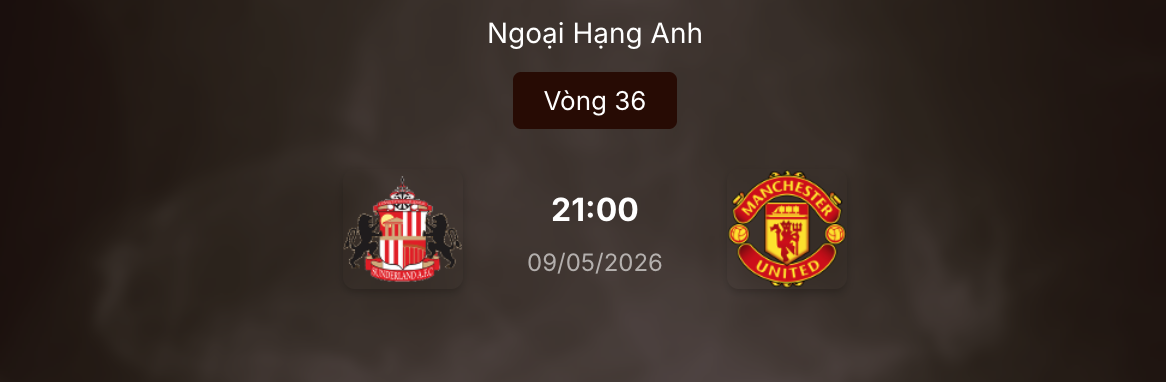Soi kèo trận đấu giữa Sunderland và MU ngày 9/5