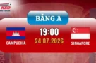 Dự đoán tỷ lệ kèo Campuchia vs Singapore – Vòng bảng AFF Cup 19h00 ngày 24/07/2026