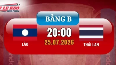 Soi kèo trận Lào vs Thái Lan – Bảng B AFF Cup, 20h00 ngày 25/07/2026