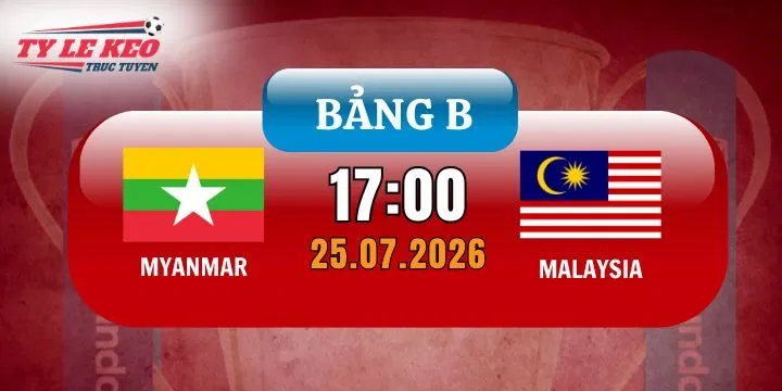 Dự đoán kèo Myanmar vs Malaysia – Bảng B AFF Cup 25/07/2026