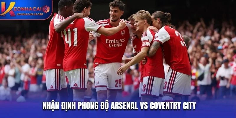 Nhận định phong độ Arsenal vs Coventry City